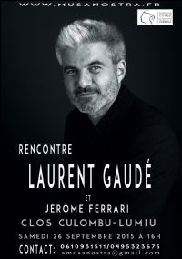 Rencontre avec Laurent Gaudé. Le samedi 26 septembre 2015 à Lumiu. Corse. 